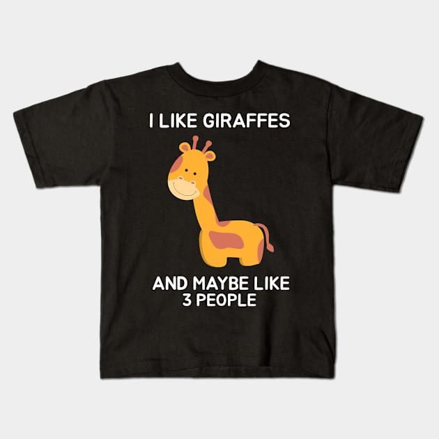 I like giraffes and maybe like 3 people Kids T-Shirt by Screamingcat